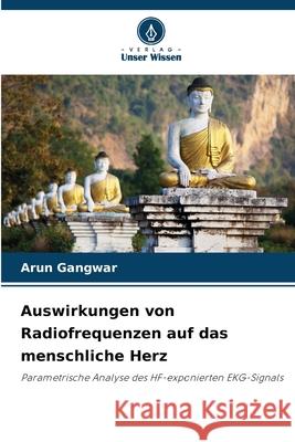Auswirkungen von Radiofrequenzen auf das menschliche Herz Gangwar, Arun 9786209387784 Verlag Unser Wissen - książka