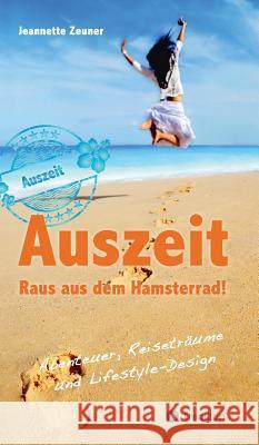 Auszeit - Raus Aus Dem Hamsterrad Zeuner, Jeannette 9783849592691 Tredition Gmbh - książka