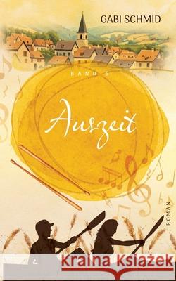 Auszeit | Wenn Loslassen neue Wege zeigt Schmid, Gabi 9783384602879 Büchermacherei - książka