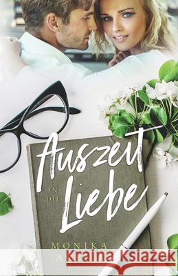 Auszeit in die Liebe: Roman Arend, Monika 9783960740490 Herzsprung - książka