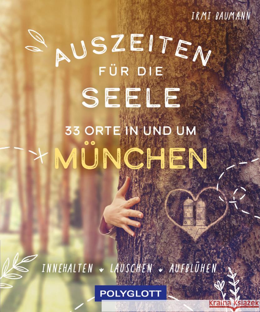 Auszeiten für die Seele in und um München Baumann, Irmi, Immich, Gisela 9783846409701 Polyglott-Verlag - książka