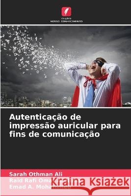 Autentica??o de impress?o auricular para fins de comunica??o Sarah Othman Ali Raid Rafi Omar Al-Nima Emad A. Mohammed 9786205624340 Edicoes Nosso Conhecimento - książka
