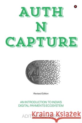 AUTH N CAPTURE (Revised Edition) Aditya Kulkarni 9798894756134 Notion Press - książka