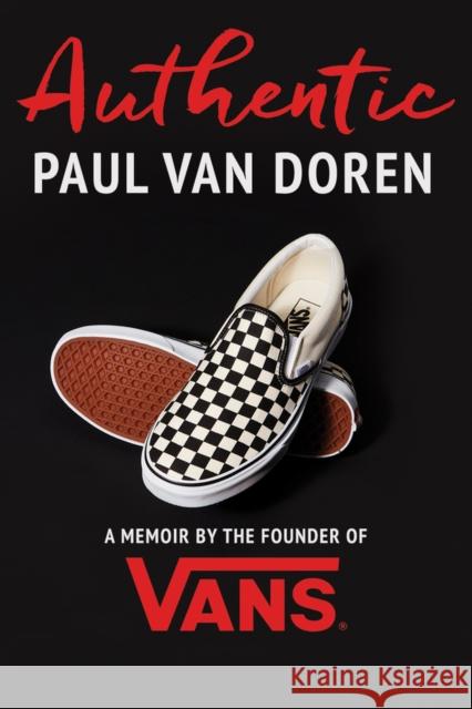 Authentic: A Memoir by the Founder of Vans Van Doren, Paul 9781641120241 Vertel Publishing - książka