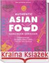Authentic Asian Food - Gemeinsam genießen Leistner, Simi & Stefan 9783954532797 Becker-Joest-Volk