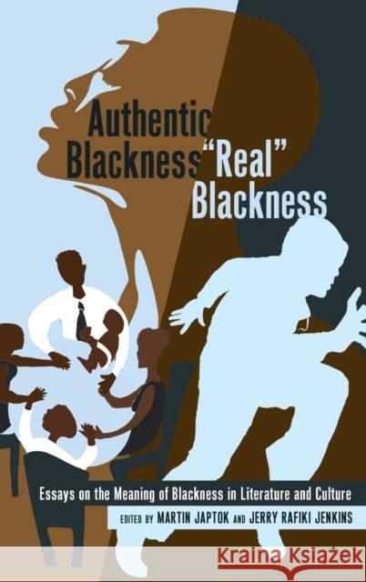 Authentic Blackness - «Real» Blackness: Essays on the Meaning of Blackness in Literature and Culture Brock, Rochelle 9781433115097 Peter Lang Publishing Inc - książka