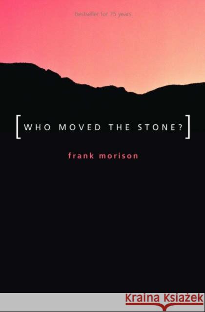 Authentic Classics: Who Moved the Stone? Frank Morison 9781850786740 Authentic Media - książka
