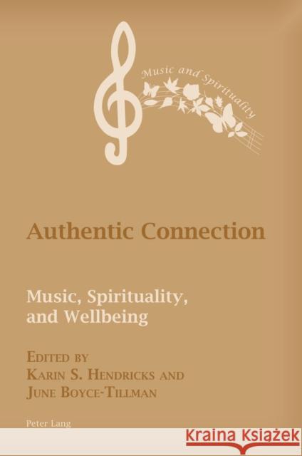 Authentic Connection; Music, Spirituality, and Wellbeing June Boyce-Tillman Karin Hendricks 9781800791596 Peter Lang UK - książka