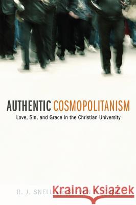 Authentic Cosmopolitanism: Love, Sin, and Grace in the Christian University Snell, R. J. 9781610973656 Pickwick Publications - książka