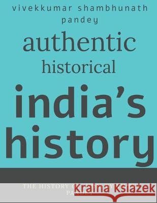 Authentic historical india's history Vivek Kumar 9781646617333 Notion Press - książka