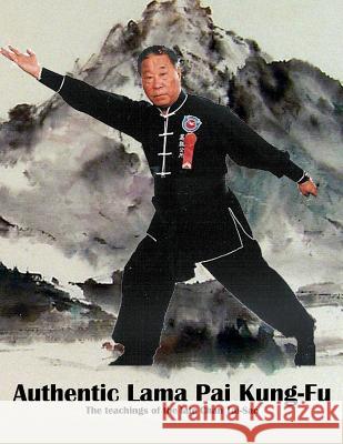 Authentic Lama Pai Kung Fu: The Teachings of the Late Chan Tai-San David Aram Ross 9781500432829 Createspace - książka