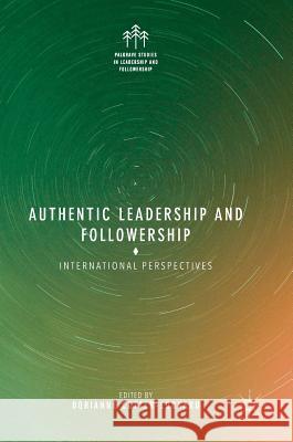 Authentic Leadership and Followership: International Perspectives Cotter-Lockard, Dorianne 9783319653068 Palgrave MacMillan - książka