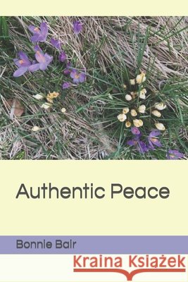 Authentic Peace Bonnie L. Bair Bonnie L. Bair 9780999477267 Life Improvements 2 - książka