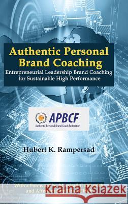Authentic Personal Brand Coaching: Entrepreneurial Leadership Brand Coaching for Sustainable High Performance (HC) Rampersad, Hubert K. 9781681230221 Information Age Publishing - książka