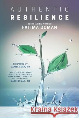 Authentic Resilience: Bringing Your Strengths to Life! Fatima Doman 9781734868807 Authentic Strengths Advantage, LLC - książka