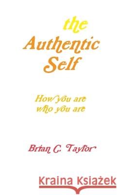 Authentic Self Brian Taylor 9781304286529 Lulu.com - książka