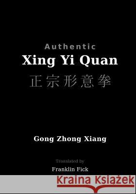 Authentic Xing Yi Quan Gong Zhon Franklin Fick 9781456330163 Createspace - książka