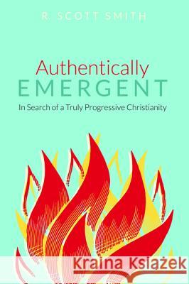 Authentically Emergent R. Scott Smith 9781532640391 Cascade Books - książka