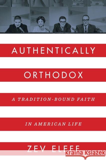Authentically Orthodox: A Tradition-Bound Faith in American Life Author Zev Eleff 9780814344811 Wayne State University Press - książka