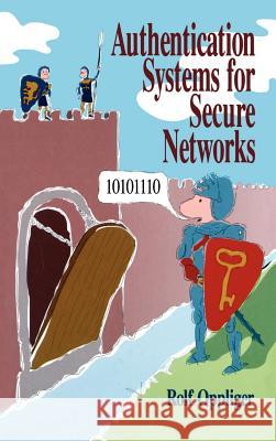 Authentication Systems for Secure Networks Rolf Oppliger 9780890065105 Artech House Publishers - książka