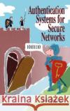 Authentication Systems for Secure Networks Rolf Oppliger 9780890065105 Artech House Publishers