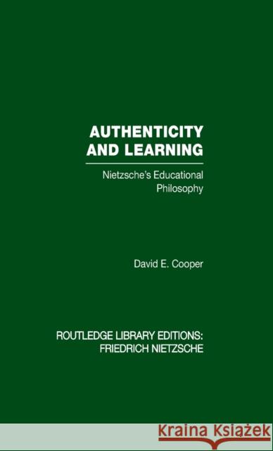 Authenticity and Learning: Nietzsche's Educational Philosophy Cooper, David 9780415562218 Taylor & Francis - książka
