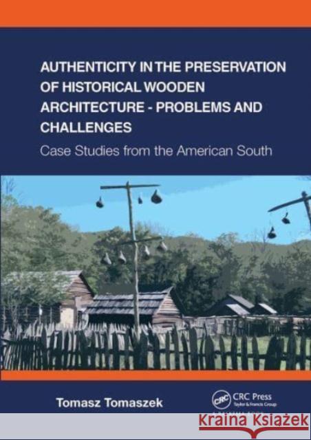 Authenticity in the Preservation of Historical Wooden Architecture - Problems and Challenges Tomasz Tomaszek 9781032571010 CRC Press - książka