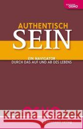 Authentisch sein : Ein Navigator durch das Auf und Ab des Lebens Osho   9783936360509 Innenwelt Verlag - książka