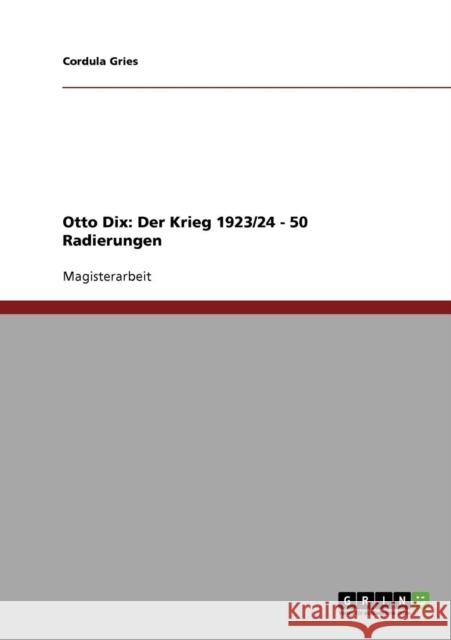Authentische Kriegsreflexionen? Eine Analyse von Otto Dix' Werk: Der Krieg Gries, Cordula 9783638921251 Grin Verlag - książka