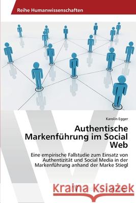 Authentische Markenführung im Social Web Egger, Karolin 9783639390018 AV Akademikerverlag - książka