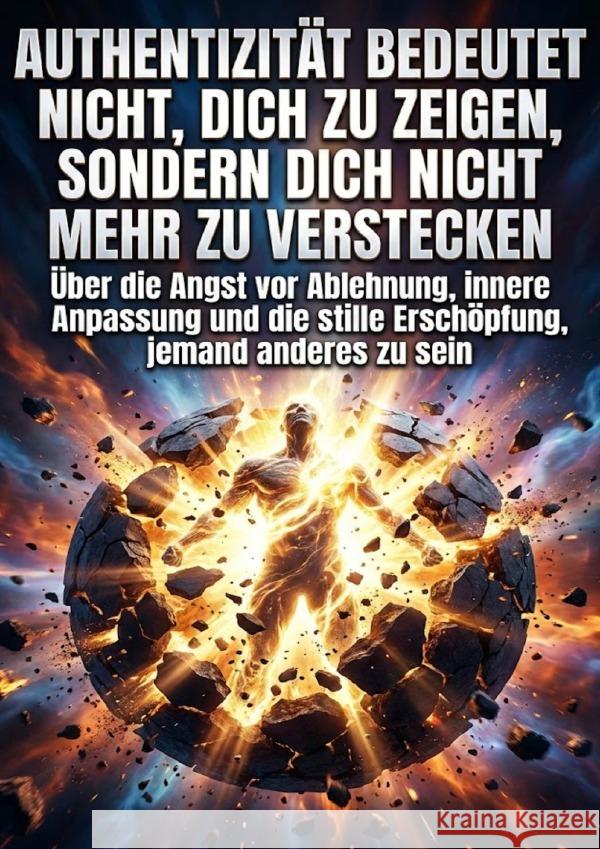 Authentizität bedeutet nicht, dich zu zeigen, sondern dich nicht mehr zu verstecken Weiss, Luisa 9783565237326 epubli - książka