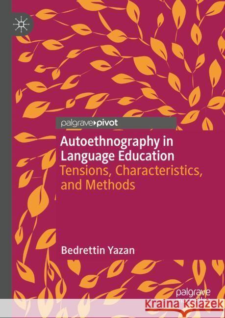 Authoethnography in Language Education: Tensions, Characteristics, and Methods Bedrettin Yazan 9783031574634 Palgrave MacMillan - książka