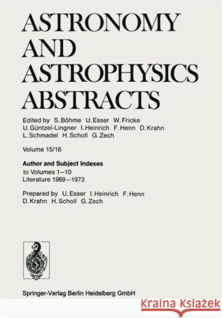 Author and Subject Indexes to Volumes 1-10 Literature 1969-1973 S. Bohme U. Esser W. Fricke 9783662122778 Springer - książka