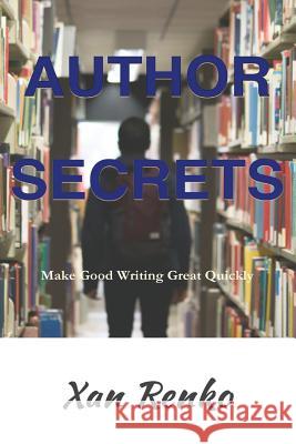 Author Secrets: Make Good Writing Great Quickly Xan Renko 9781534692510 Createspace Independent Publishing Platform - książka