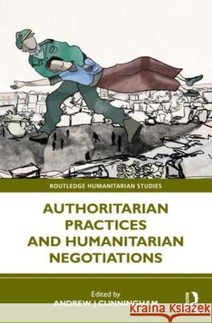 Authoritarian Practices and Humanitarian Negotiations  9781032326795 Taylor & Francis Ltd - książka