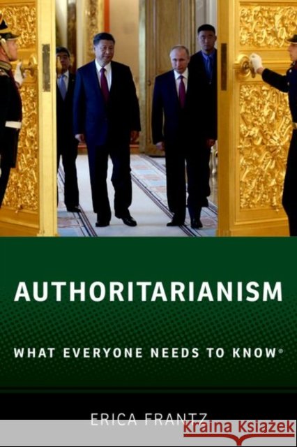 Authoritarianism: What Everyone Needs to Know® Erica (Associate Professor of Political Science, Associate Professor of Political Science, Michigan State University) Fr 9780190880200 Oxford University Press, USA - książka
