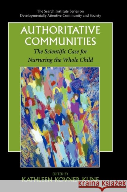 Authoritative Communities: The Scientific Case for Nurturing the Whole Child Kovner Kline, Kathleen 9781441924919 Springer - książka