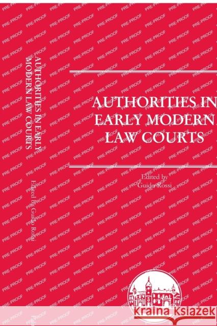 Authorities in Early Modern Law Courts Rossi, Guido 9781474451017 EDINBURGH UNIVERSITY PRESS - książka