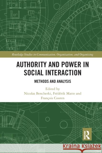 Authority and Power in Social Interaction: Methods and Analysis Nicolas Bencherki Fr 9781032177663 Routledge - książka