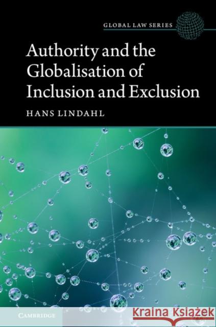 Authority and the Globalisation of Inclusion and Exclusion Hans Lindahl 9781107177000 Cambridge University Press - książka