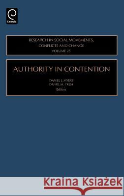 Authority in Contention Daniel J. Myers, Daniel M. Cress, Patrick G. Coy 9780762310371 Emerald Publishing Limited - książka