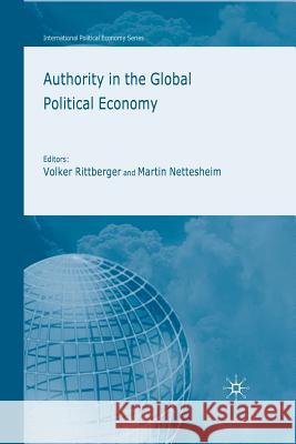 Authority in the Global Political Economy V. Rittberger M. Nettesheim Carmen Huckel 9781349364893 Palgrave Macmillan - książka