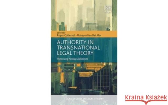 Authority in Transnational Legal Theory: Theorising Across Disciplines Roger Cotterrell Maksymilian Del Mar  9781839100727 Edward Elgar Publishing Ltd - książka