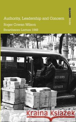 Authority, Leadership and Concern Roger Cowan Wilson 9780901689856 Quaker Books - książka