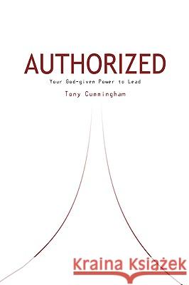 Authorized Tony Cunningham 9781425759100 Xlibris Corporation - książka