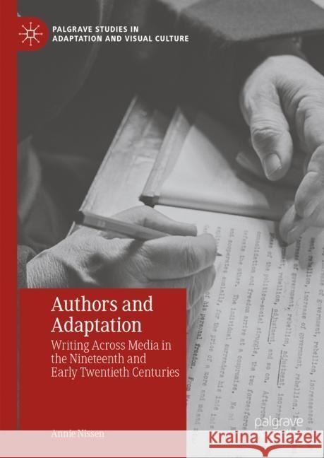 Authors and Adaptation: Writing Across Media in the Nineteenth and Early Twentieth Centuries Annie Nissen 9783031468216 Palgrave MacMillan - książka