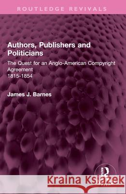 Authors, Publishers and Politicians James J. Barnes 9781032635644 Taylor & Francis Ltd - książka