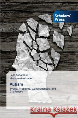 Autism Akbarabadi, Leila, Alizadeh, Masoumeh 9786202301466 Scholars' Press - książka