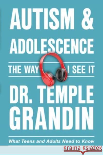 Autism & Adolescence—The Way I See It: What Parents and Teachers Need to Know Temple Grandin 9781957984988 Future Horizons - książka