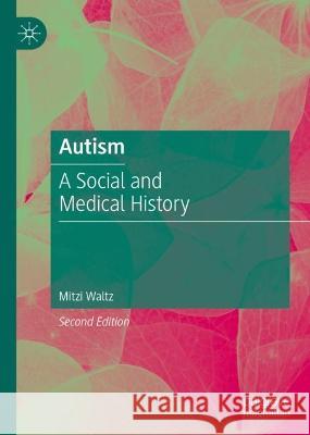 Autism: A Social and Medical History Mitzi Waltz 9783031310140 Palgrave MacMillan - książka